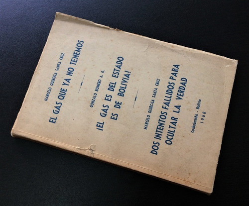 El Gas Que Ya No Tenemos Marcelo Quiroga G Romero Bolivia