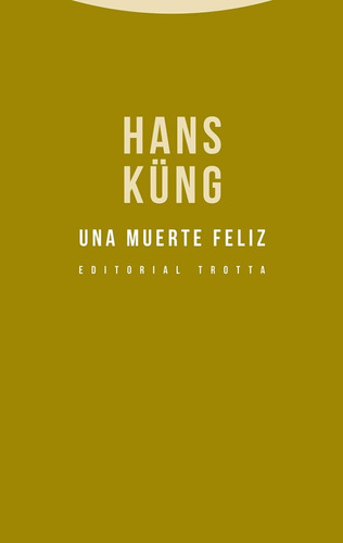 Una Muerte Feliz. Hans Küng