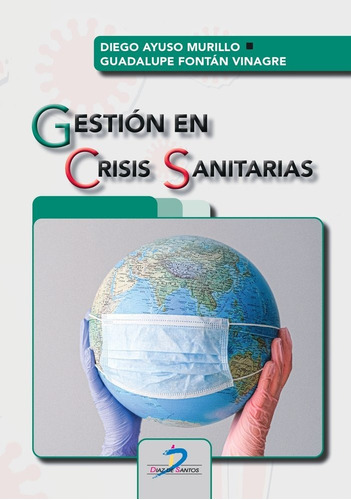 Gestion De Crisis Sanitaria, De Fontan Vinagre, Guadalupe. Editorial Ediciones Diaz De Santos, S.a., Tapa Blanda En Español