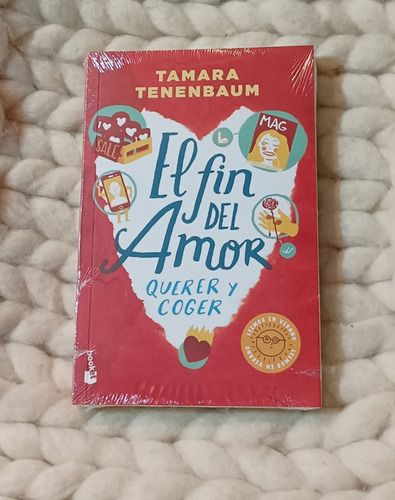 El Fin Del Amor. Querer Y Coger- Tamara Tenembaum