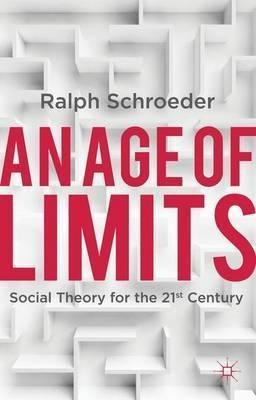 An Age Of Limits - Ralph Schroeder