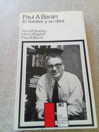 Paul A Baran, Su Obra- Sweezy, Magdoff, Baran- 1971