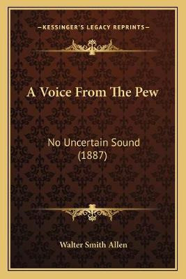 Libro A Voice From The Pew : No Uncertain Sound (1887) - ...