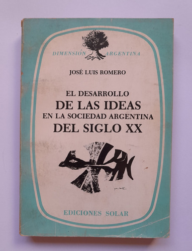El Desarrollo De Las Ideas En La Sociedad Argentina Del S Xx