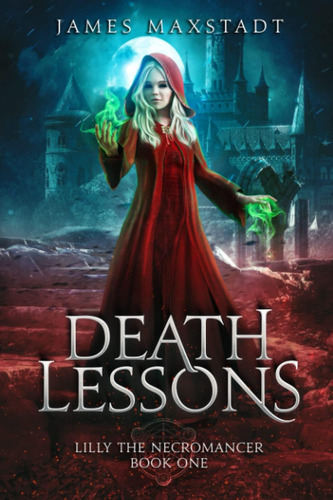 Libro: Death Lessons: Lilly The Necromancer, Book One