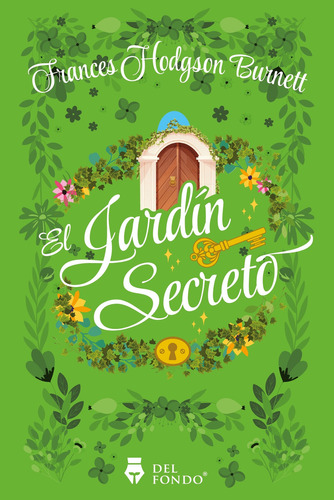 El Jardín Secreto - Frances Hodgson Burnett, de Hodgson Burnett, Frances. Del Fondo Editorial, tapa blanda en español, 2020