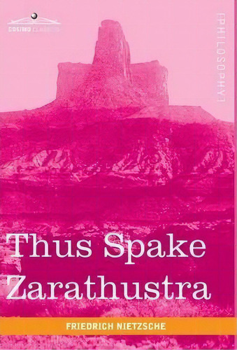 Thus Spake Zarathustra, De Friedrich Wilhelm Nietzsche. Editorial Cosimo Classics, Tapa Dura En Inglés