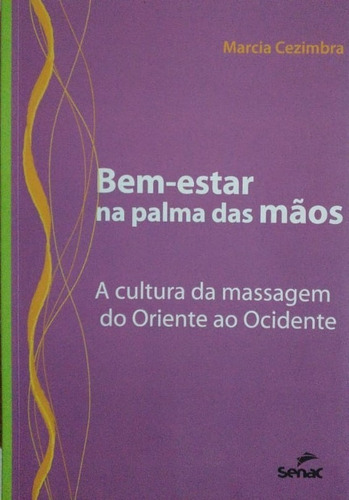Bem-estar Na Palma Das Mãos - Senac - Em Estado De Novo! (Usado)