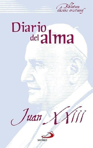 Libro: Diario Del Alma. Juan Xxiii. San Pablo Editorial