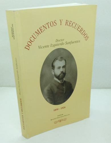Documentos Y Recuerdos - Dr. Vicente Izquierdo Sanfuentes