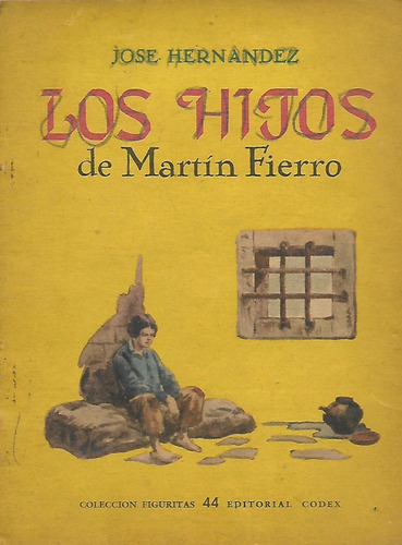 Los Hijos De Martin Fierro - J. Hernandez- Coleccion - Codex