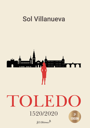 Toledo, De Villanueva Núñez De Arenas , María Sol.., Vol. 1.0. Editorial Js Ediciones, Tapa Blanda, Edición 1.0 En Español, 2031