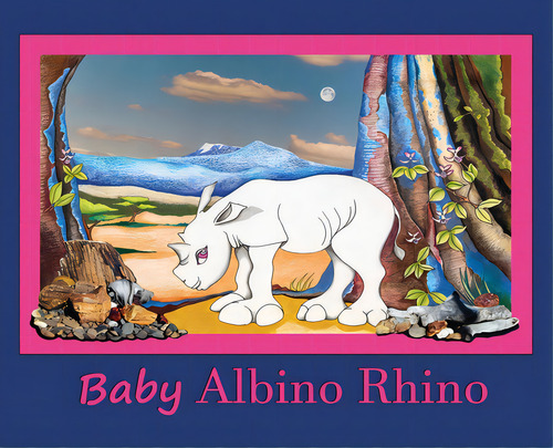 Baby Albino Rhino: Rhinoceros, De Ward, Charles J., Jr.. Editorial Lightning Source Inc, Tapa Dura En Inglés
