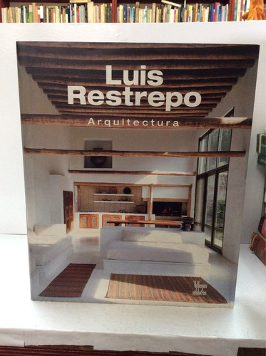 Luis Restrepo - Arquitectura - Villegas Editores