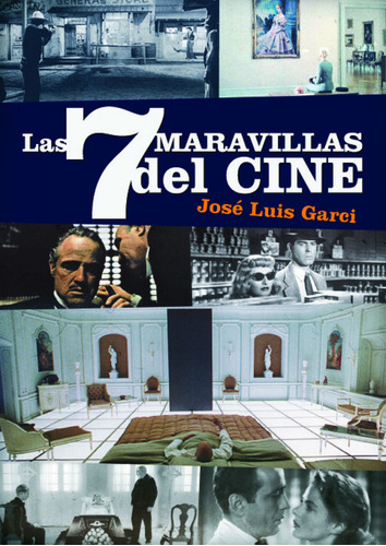 Las 7 Maravillas Del Cine - Garcia Jose Luis