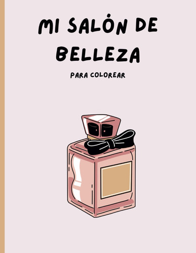 Maquillaje Y Peluqueria Para Colorear Para Niños: Mi Primer