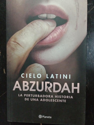 Abzurdah La Perturbadora Historia De Una Adolescente 