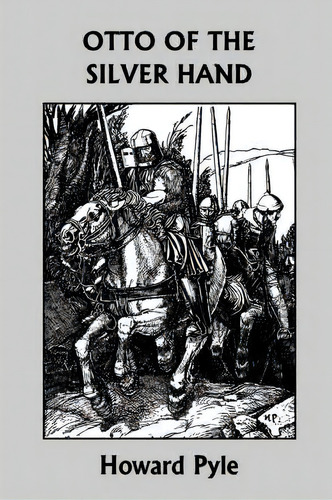 Otto Of The Silver Hand (yesterday's Classics), De Howard Pyle. Editorial Yesterdays Classics, Tapa Blanda En Inglés