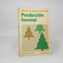 Comprar Producción Forestal Manuales Educación Agropecuaria 1982 D1