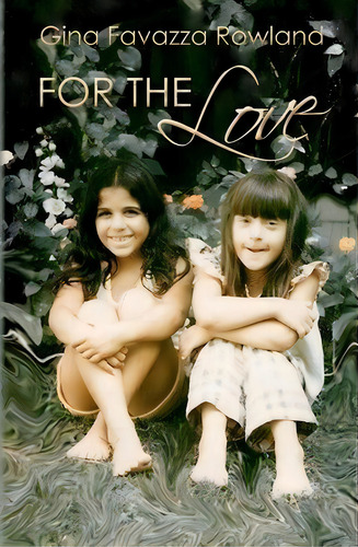 For The Love, De Gina Favazza Rowland. Editorial Createspace Independent Publishing Platform, Tapa Blanda En Inglés