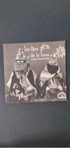 Los Ojos De La Luna. Víctor Flores Olea. 1ra Ed. 1994