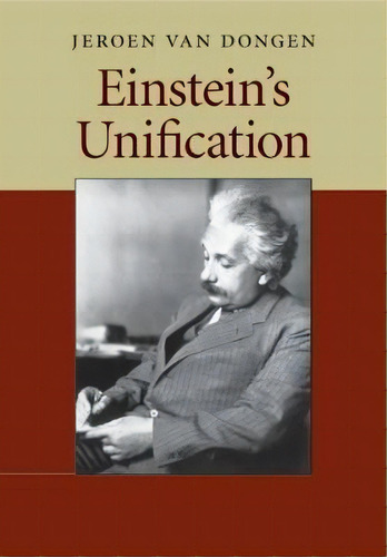 Einstein's Unification, De Jeroen Van Dongen. Editorial Cambridge University Press, Tapa Blanda En Inglés, 2018