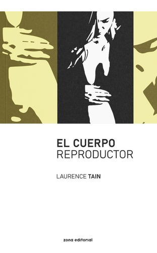 Cuerpo Reproductor, El - Laurence Tain