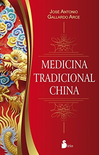 Medicina Tradicional China (ne) - Jose Antonio Gallardo Arce