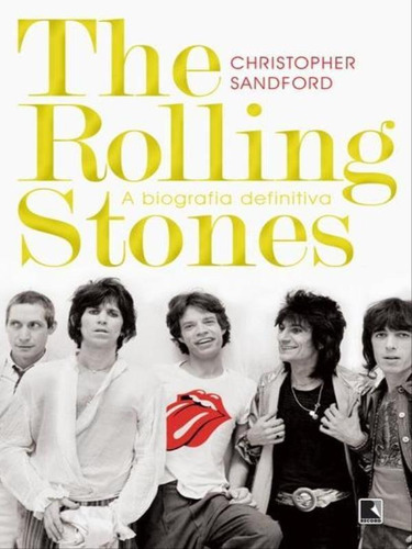 The Rolling Stones: A Biografia Definitiva, De Sandford, Christopher. Editora Record, Capa Mole, Edição 2ª Edição - 2014 Em Português