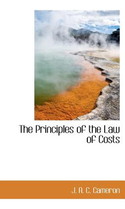 Libro The Principles Of The Law Of Costs - Cameron, J. A....