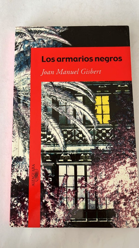 Los Armarios Negros  Joan Manuel Gisbert Alfaguara