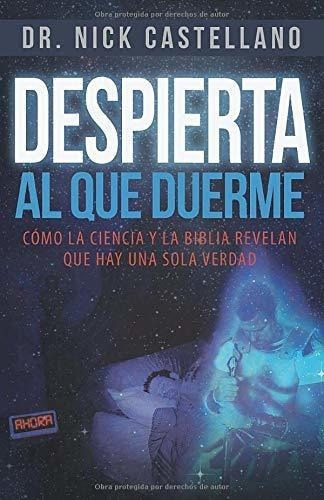 Despierta Al Que Duermeo La Ciencia Y La Biblia, de Castellano, Dr. N. Editorial LifeWiss en español