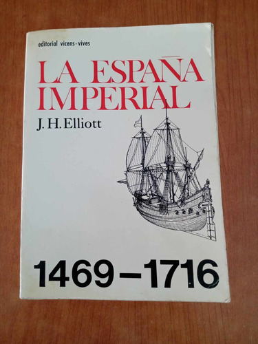 La España Imperial 1469-1716 - J.h.elliott - Vicens Vives