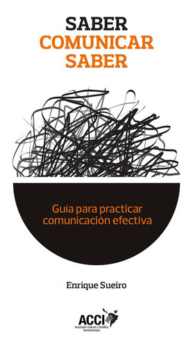 Saber comunicar saber, de Sueiro, Enrique. Editorial Asociación Cultural y Científica Iberoamericana (A, tapa blanda en español