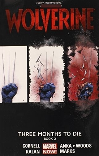 Wolverine Volume 2: Three Mont - Paul Cornell, de Paul Cornell. Editorial Marvel en inglés