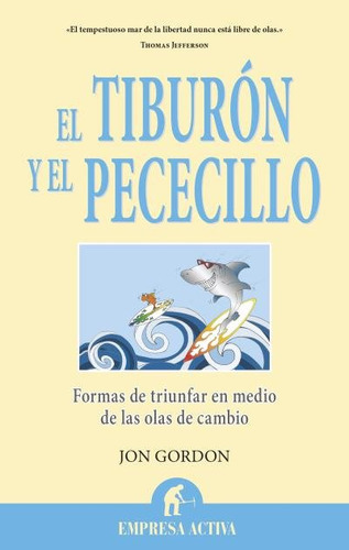 El Tiburãâ³n Y El Pececillo, De Gordon, Jon. Editorial Empresa Activa, Tapa Blanda En Español