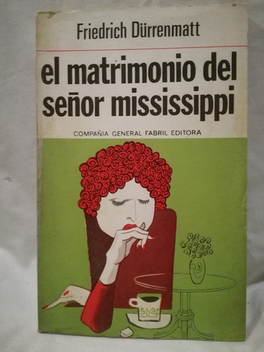 El Matrimonio Del Señor Mississippi / Durrenmatt, Friedrich