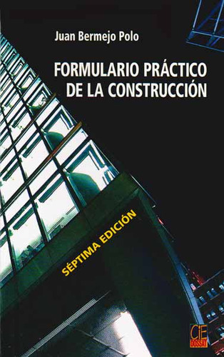 Formulario Práctico De La Construcción, De Juan Bermejo Polo. Editorial Ed. Dossat, Tapa Blanda En Español