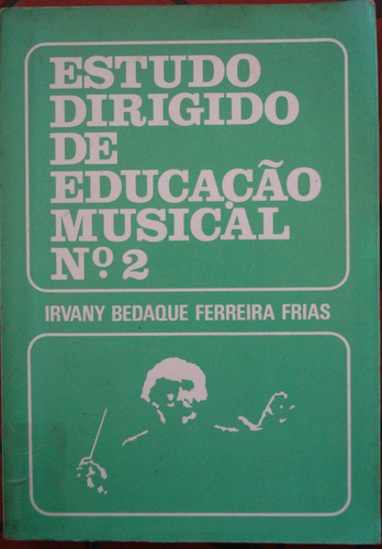 Estudo Dirigido De Educação Musical De 1972 Ivany Bedaque