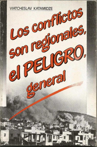 Los Conflictos Son Regionales El Peligro General - Urss 1988