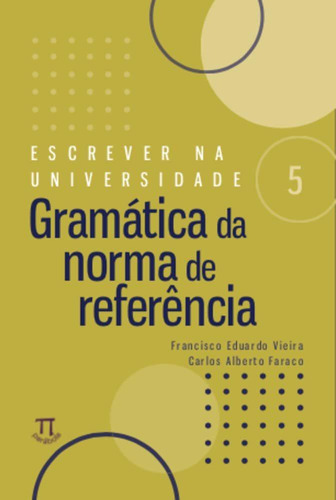 Escrever Na Universidade 5 - Gramática Da Norma De Referenci