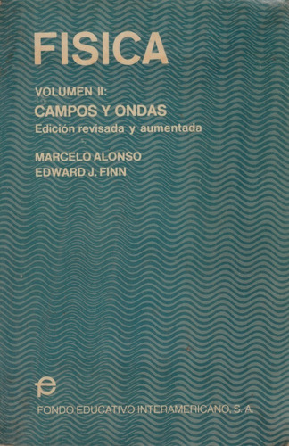 Libro Fisico Fisica Vol Ii Campos Y Ondas Alonso Finn