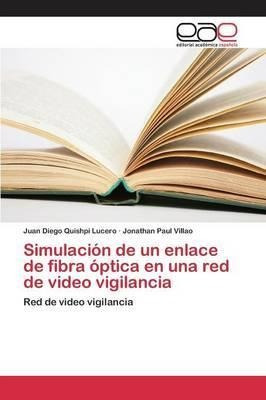 Simulacion De Un Enlace De Fibra Optica En Una Red De Vid...