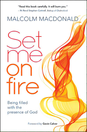 Set Me On Fire: What It Means To Be Filled With The Presence Of God, De Macdonald, Malcolm. Editorial Monarch Books, Tapa Blanda En Inglés