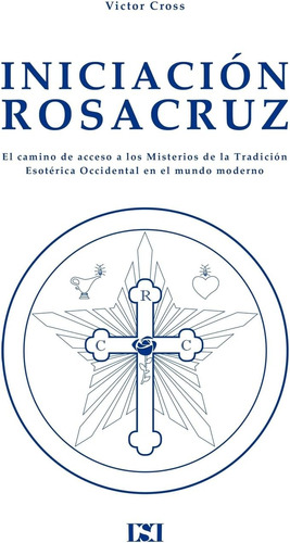 Libro: Iniciacion Rosacruz (cultura Rosacruz) (spanish Editi