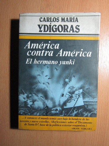 América Contra América, El Hermano Yanki - Carlos M.ydígoras