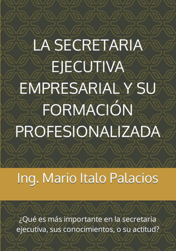 La Secretaria Ejecutiva Empresarial Y Su Formación Profesion