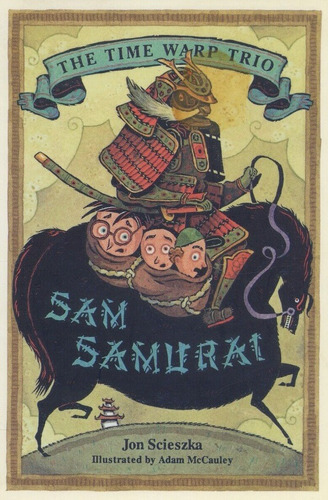 Sam Samurai (the Time Warp Trio) - Jon Scieszka