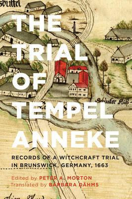 The Trial Of Tempel Anneke : Records Of A Witchcraft Tria...