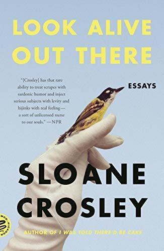 Book : Look Alive Out There Essays - Crosley, Sloane